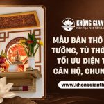 Mẫu bàn thờ, tủ thờ cho căn hộ, chung cư