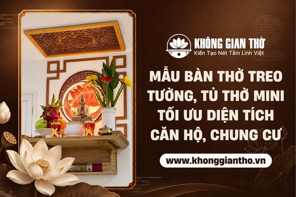 Mẫu bàn thờ, tủ thờ cho căn hộ, chung cư