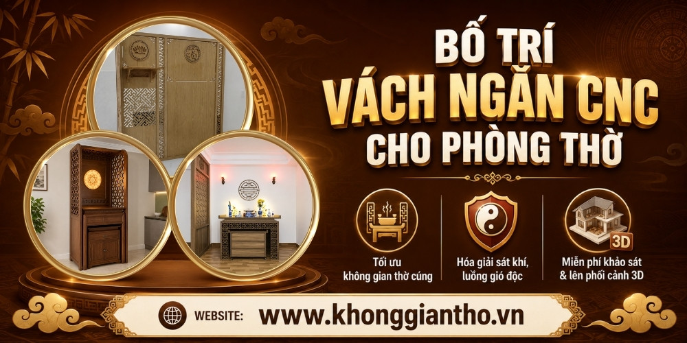 Bố Trí Vách Ngăn CNC Phòng Thờ Hợp Phong Thủy: Giải Pháp Tối Ưu Không Gian và Đón Tài Lộc