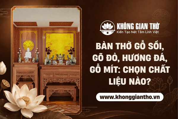 Lựa chọn chất liệu gỗ bàn thờ