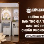 Hướng đặt bàn thờ chuẩn phong thủy