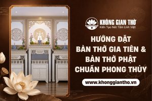 Hướng đặt bàn thờ chuẩn phong thủy