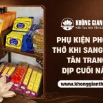 Phụ kiện phòng thờ cần thiết khi tân trang năm mới