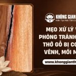 Mẹo xử lý và phòng tránh bàn thờ gỗ bị cong vênh, mối mọt